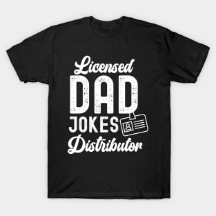 Licensed Dad Jokes Distributor - Funny Dad or Husband gift T-Shirt